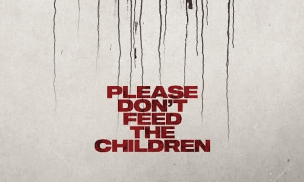 Please Don't Feed the Children